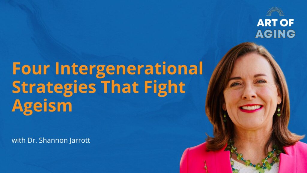 Four Intergenerational Strategies That Fight Ageism